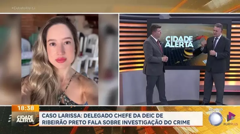 Caso Larissa: Delegado José Araújo revela avanços nas investigações criminais em Ribeirão Preto