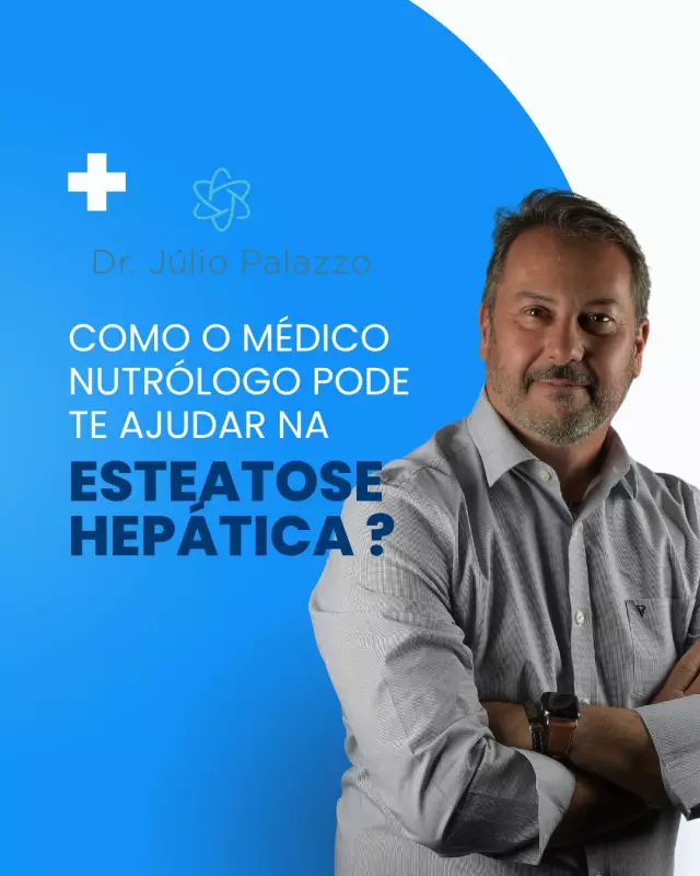 Esteatose Hepática: Como um Médico Nutrólogo Pode Transformar sua Saúde