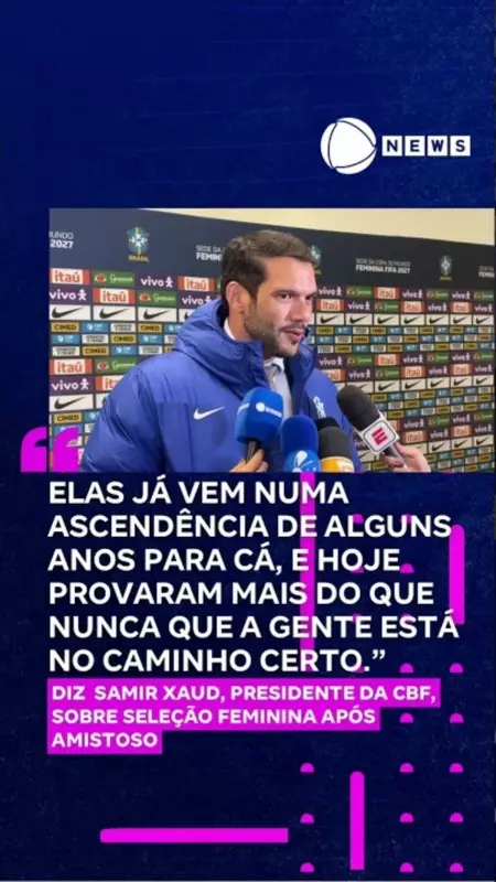 Samir Xaud, presidente da CBF, fala sobre os desafios e metas da Seleção Feminina em entrevista exclusiva