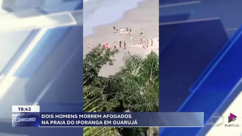 Tragédia no litoral: Dois homens morrem afogados na Praia do Iporanga, em Guarujá-SP