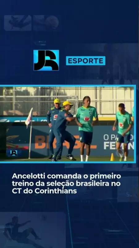 Ancelotti comanda primeiro treino da Seleção Brasileira no CT do Corinthians: veja detalhes