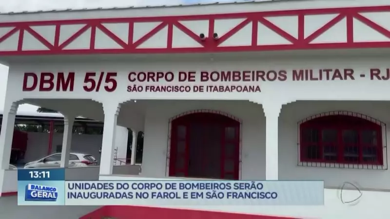 Bombeiros ganham novas unidades em Farol e São Francisco: mais segurança para o RJ