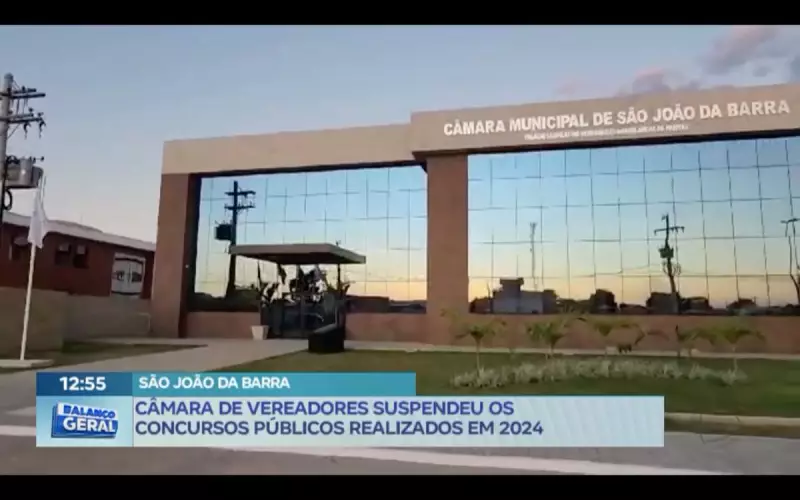 Câmara de São João da Barra suspende concursos públicos realizados em 2024: entenda o motivo