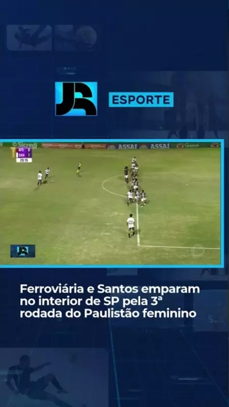 Ferroviária e Santos empatam em jogo emocionante pelo Paulistão Feminino