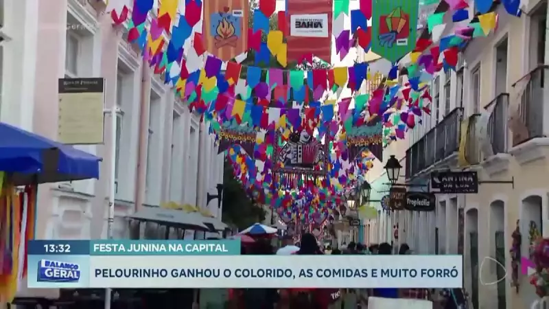 Festas Juninas enchem de cores e tradição o Centro Histórico de Salvador