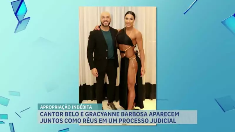 Justiça processa Belo e Gracyanne Barbosa por apropriação indébita: entenda o caso