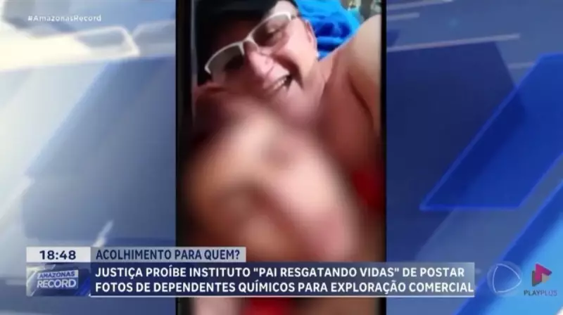 Justiça proíbe Instituto Pai Resgatando Vidas de divulgar imagens de acolhidos em Manaus