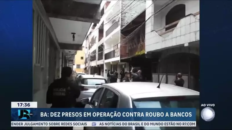 Operação da PF prende 10 suspeitos de roubos a bancos em Salvador e São Paulo