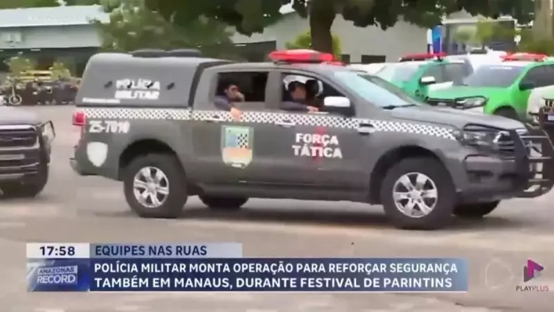 Polícia Militar reforça segurança em Manaus durante o Festival de Parintins