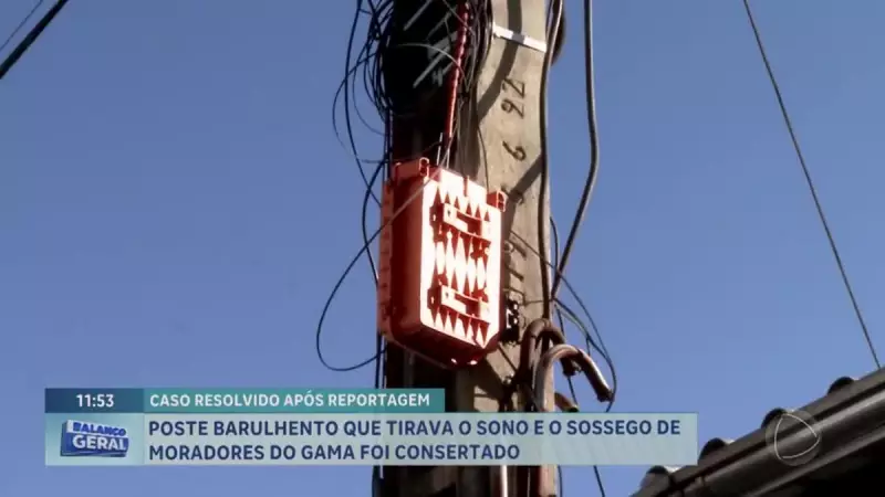 Poste barulhento no Gama, DF, é consertado após reclamações de moradores