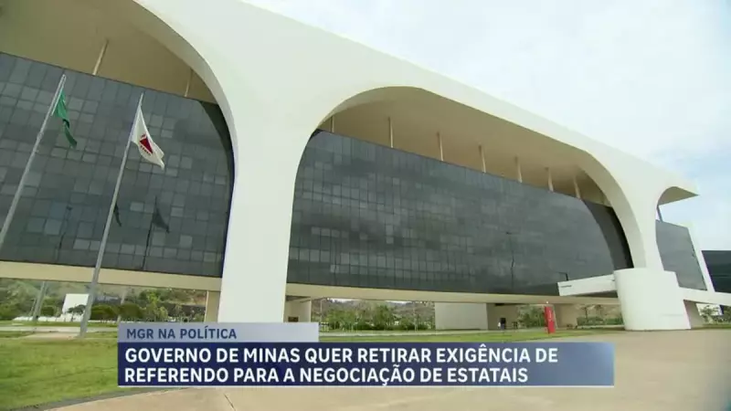 Projeto polêmico quer acabar com referendo para venda de estatais em MG — entenda os impactos