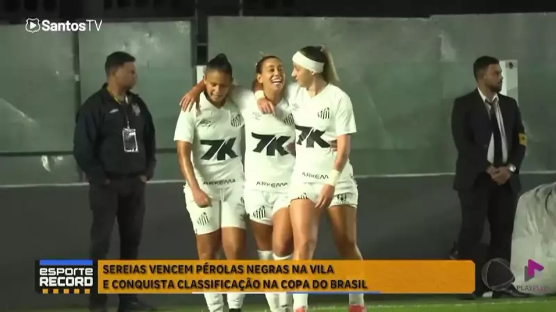 Sereias da Vila vencem Pérolas Negras e avançam na Copa do Brasil de Futebol Feminino