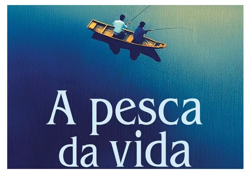 Histórias de Pescador: Reflexões sobre a Vida em um Livro Inspirador