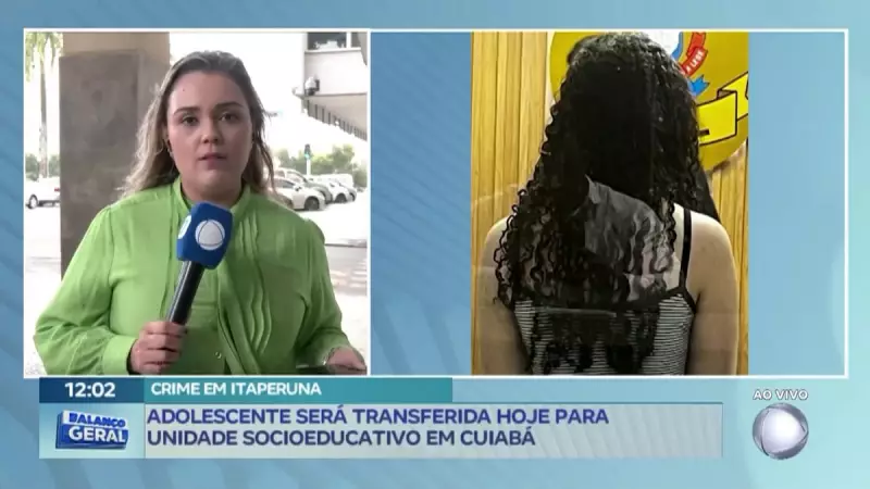 Namorada de criminoso em Itaperuna será transferida para unidade socioeducativa em Cuiabá