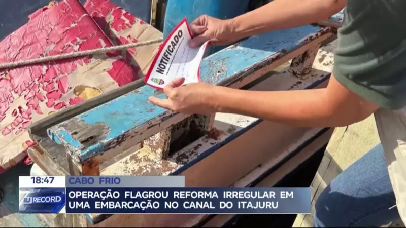 Operação flagra reforma irregular em barco no Canal do Itajuru — veja detalhes!