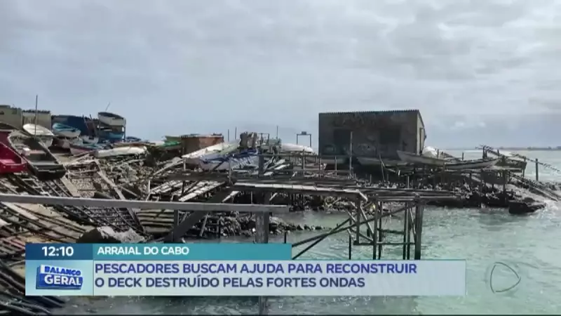 Pescadores de Arraial do Cabo em apuros: deck destruído por ondas gigantes precisa de ajuda urgente