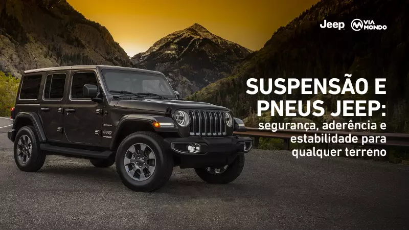 Pneus e Suspensão Jeep: Segurança, Aderência e Estabilidade em Qualquer Terreno