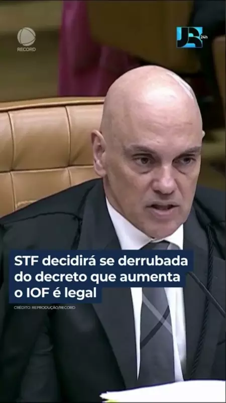 STF decide hoje sobre legalidade do aumento do IOF: entenda o impacto