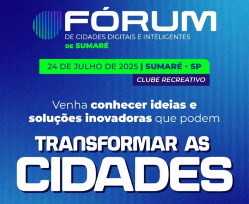 Sumaré sedia Fórum de Cidades Digitais e Inteligentes: evento discute inovação e tecnologia urbana