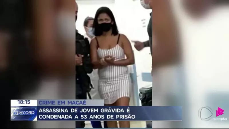 Macabuense é condenada a 53 anos por assassinato brutal de jovem grávida em Macaé