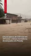 Chuva intensa causa estragos em Paraty com alagamentos e desabrigados