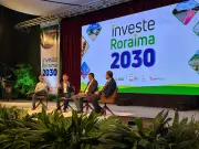 Investe Roraima 2030 projeta R$ 10 bilhões em investimentos e destaca integração regional