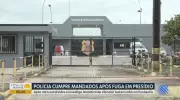 Polícia cumpre mandados após fuga em presídio de Eunápolis, na Bahia