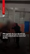 Policial Militar agride estudantes dentro de colégio estadual na Zona Sul do Rio