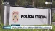 Polícia Federal retira credencial de agente dos EUA em ato de reciprocidade