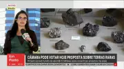 Câmara pode votar projeto que regulamenta exploração de terras raras no Brasil