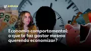 Economia comportamental: por que gastamos mesmo querendo economizar?