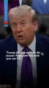 Trump diz que cessar-fogo com Irã está 