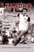 Biografia de Leandro, ídolo do Flamengo, é lançada por jornalistas