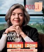 Ministra Cármen Lúcia é entrevistada no POD_i desta segunda