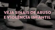 Violência infantil: sinais de abuso e como proteger as crianças