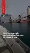 Navio cargueiro naufraga no Estreito de Ormuz; 23 tripulantes resgatados