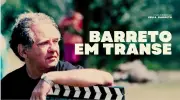 Neta finaliza documentário sobre Luiz Carlos Barreto
