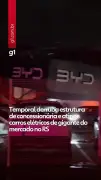 Temporal no RS derruba estrutura de concessionária e danifica mais de mil casas