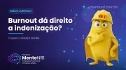 Burnout: diagnóstico não gera indenização automática