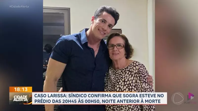 Caso Larissa: Síndico confirma visita da sogra da vítima em novo depoimento